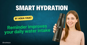 Smart Hydration: What an AQUA VAULT PureX Bottle’s Hydration Reminder Improves Your Daily Water Intake