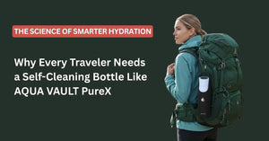 Traveler with green backpack carrying Aqua Vault PureX self-cleaning water bottle